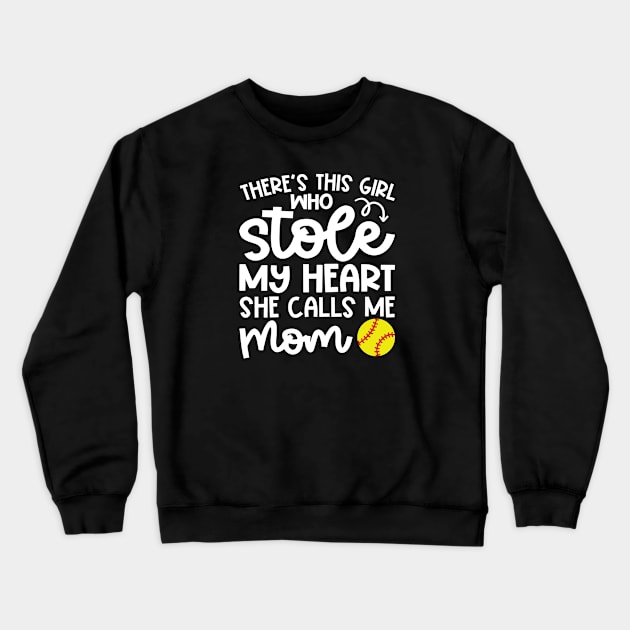 There's This Girl Who Stole My Heart She Calls Me Mom Softball Cute Funny Crewneck Sweatshirt by GlimmerDesigns